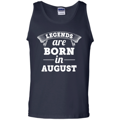 Legends are born in August Shirt, Hoodie, Tank