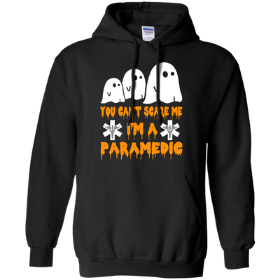 You can’t scare me I'm a Paramedic shirt, hoodie, tank
