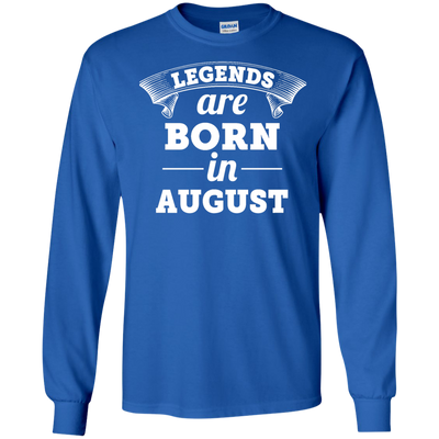Legends are born in August Shirt, Hoodie, Tank