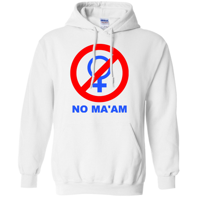 NO MA'AM Shirt, Sweater, Tank