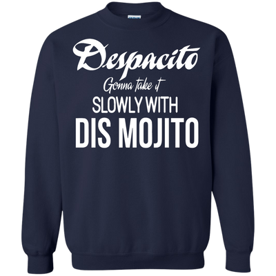 Despacito gonna take it slowly with dis mojito shirt, long sleeve
