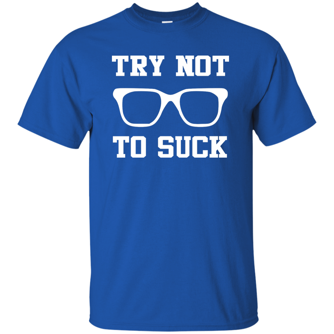 Try Not To Suck Shirt, Hoodie, Tank