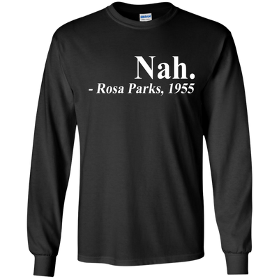 Nah rosa parks 1955 shirt, hoodie, tank