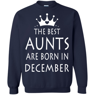 The best Aunts are born in December shirt, sweater, tank top