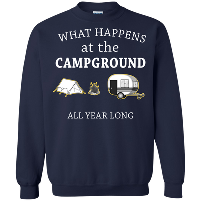 What happens at the Campground all year long shirt, tank, hoodie