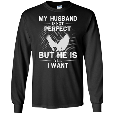 My Husband Is Not Perfect But He Is All I Want shirt, tank, sweater