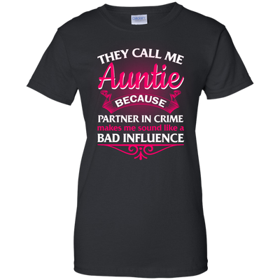 They Call Me Auntie Because Partner In Crime Makes Me shirt, hoodie, tank