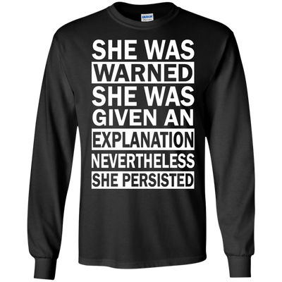She Persisted: She Was Warned She Was Given an Explanation Shirt