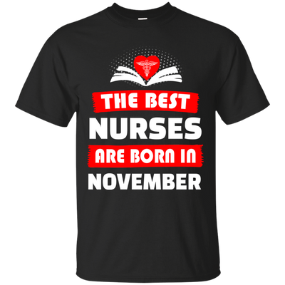 The best Nurses are born in November shirt, hoodie, tank
