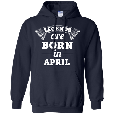 Legends are born in April Shirt, Hoodie, Tank