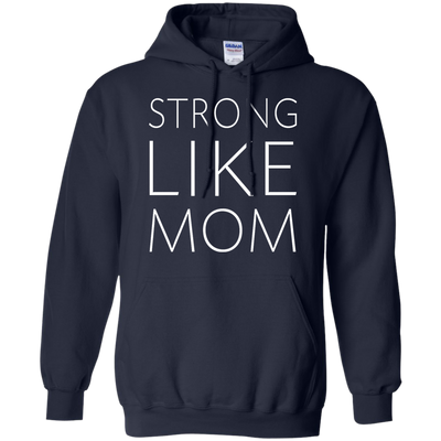 Strong Like Mom Shirt, Hoodie, Tank