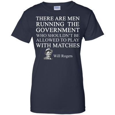 Will Rogers Shirt: There Are Men Running The Government