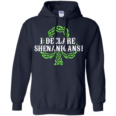 Saint Patrick's Day: I Declare Shenanigans shirt, hoodie, tank