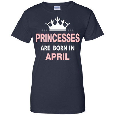 Princesses Are Born in April Shirt, Hoodie, Tank
