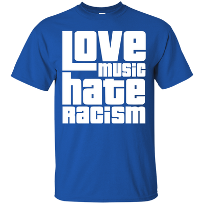 Love Music Hate Racism t-shirt, sweatshirt, racerback