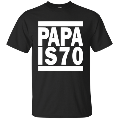 PAPA IS 70 Shirt, Hoodie, Tank