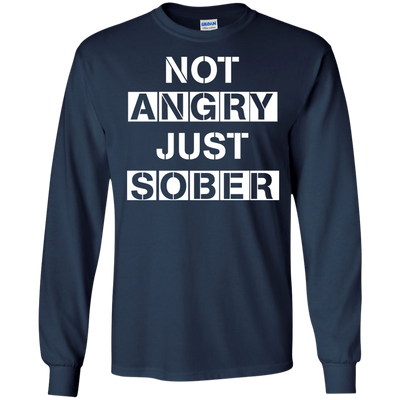 Not Angry Just Sober shirt, tank, sweater