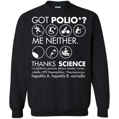 Got Polio me neither thanks science shirt, hoodie