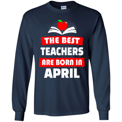 The best teachers are born in April shirt, tank, hoodie