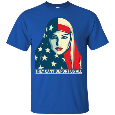 They Can't Deport US All T-shirt, Hoodie, Tank