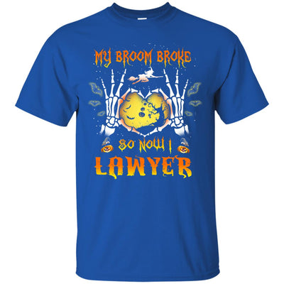 My broom broke so now I Lawyer shirt, hoodie, tank