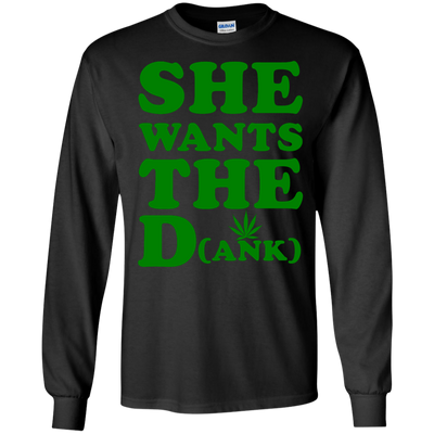 She wants the dank shirt, tank top, hoodie