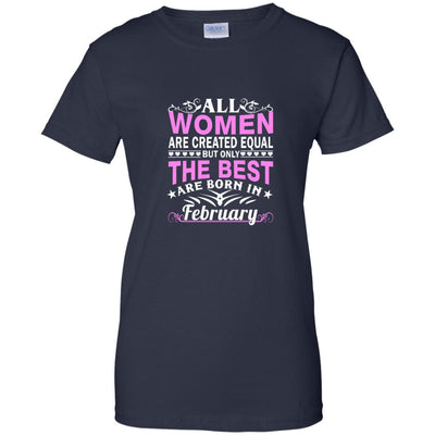 All Women Are Created Equal But Only The Best Are Born In February shirt, tank