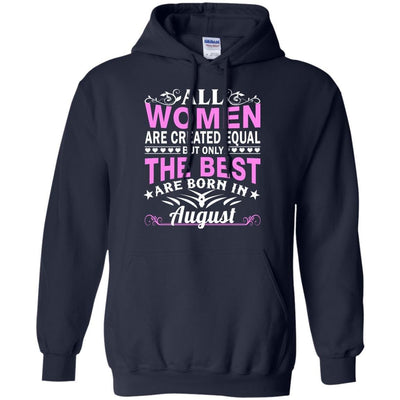 All Women Are Created Equal But Only The Best Are Born In August shirt, tank