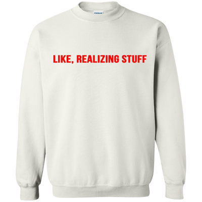 Like, Realizing stuff t-shirt, sweater, hoodie