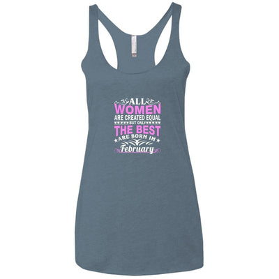 All Women Are Created Equal But Only The Best Are Born In February shirt, tank