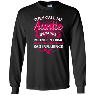 They Call Me Auntie Because Partner In Crime Makes Me shirt, hoodie, tank