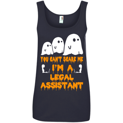 You can’t scare me I'm a Legal Assistant shirt, hoodie, tank