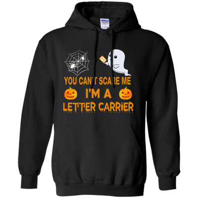 You Can't Scare Me, I'm a Letter Carrier Tee/Hoodie