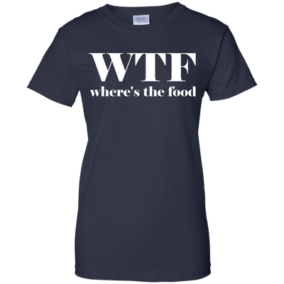 WTF: Where's The Food shirt, sweater, tank