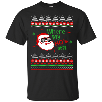 Where my HO's at Santa Claus Sweater, Shirt