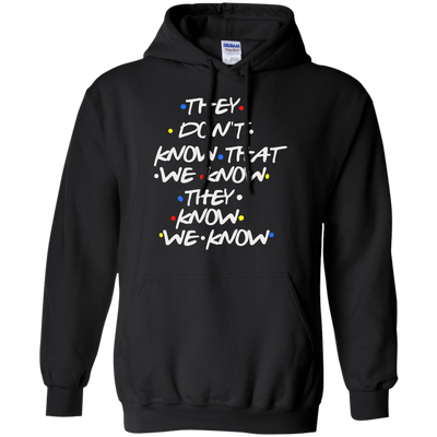 Friends: they don't know that we know shirt, tank top