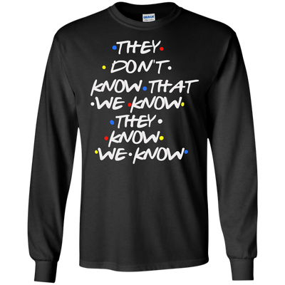 Friends: they don't know that we know shirt, tank top