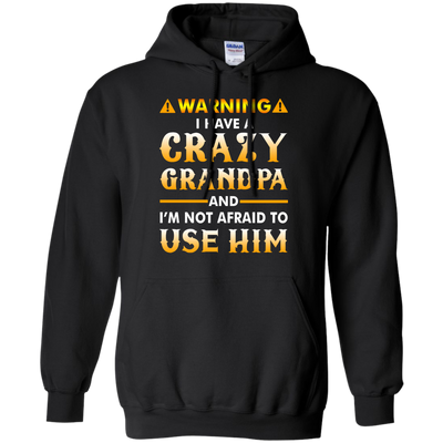 Warning I Have A Crazy Grandpa T-Shirt, Hoodie, Tank