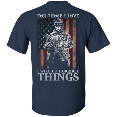 Veteran For Those I love I Will Do Horrible Things Shirt, Hoodie