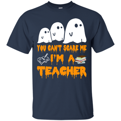 You can’t scare me I'm a Teacher shirt, hoodie, tank