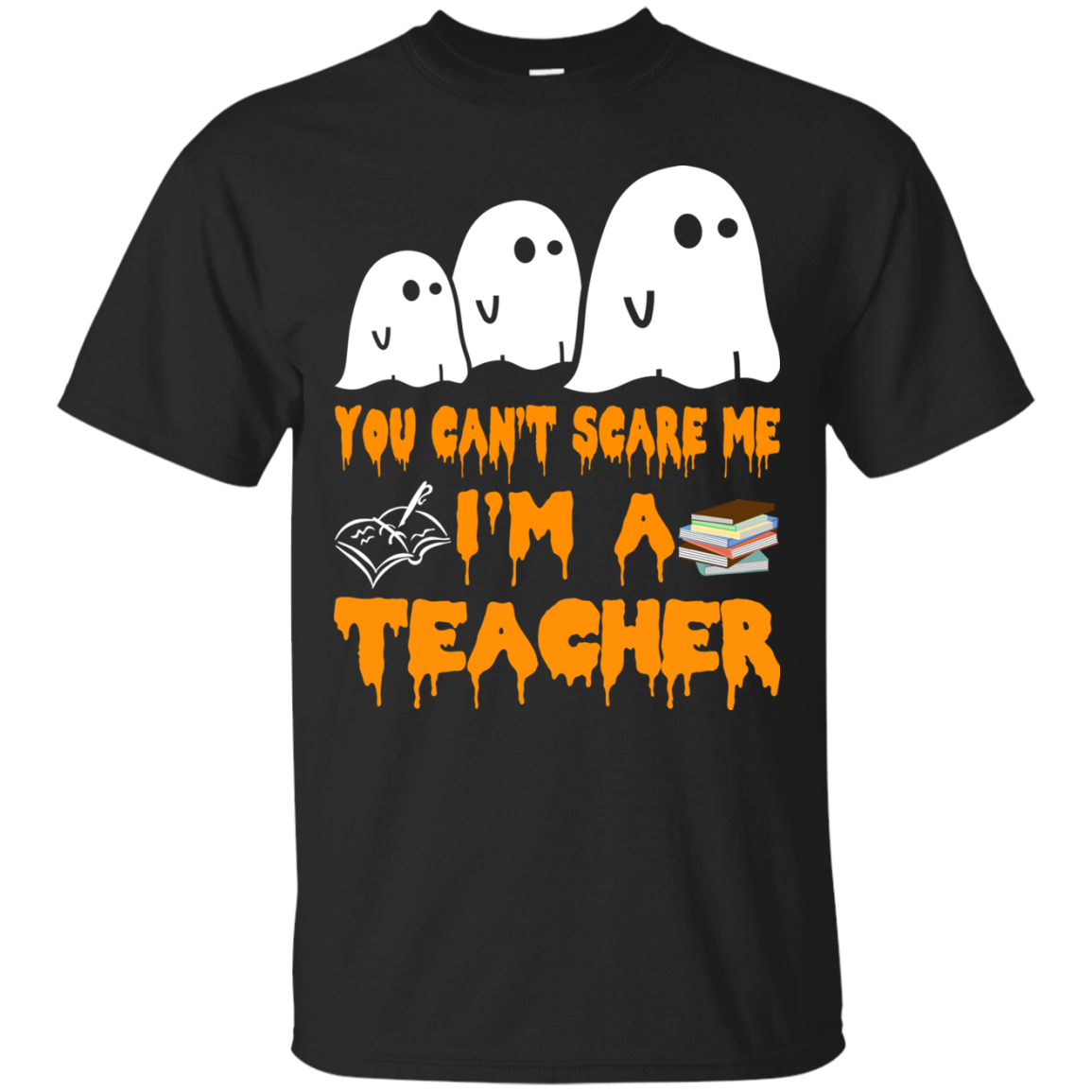 You can’t scare me I'm a Teacher shirt, hoodie, tank