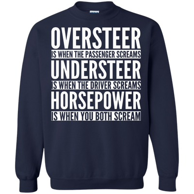 Oversteer Is When The Passenger Screams shirt, sweater, tank
