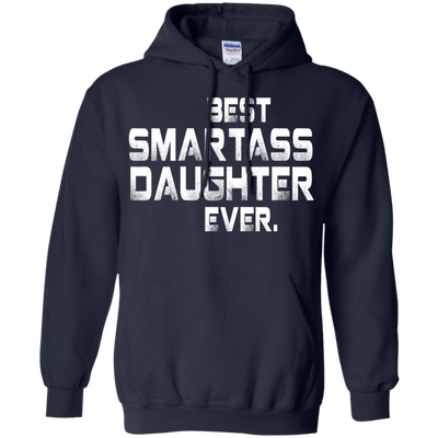 Best Smartass daughter ever shirt, tank, hoodie