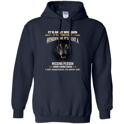Wolf: It's only murder if they find the body shirt, hoodie, tank