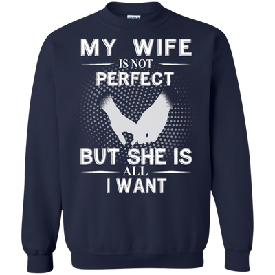 My Wife Is Not Perfect But She Is All I Want shirt, tank, sweater
