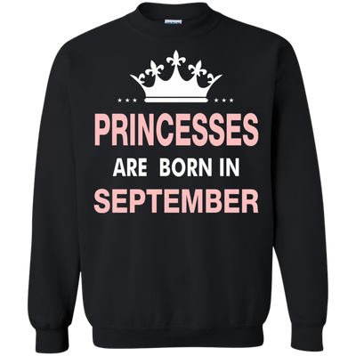 Princesses Are Born in September Shirt, Hoodie, Tank