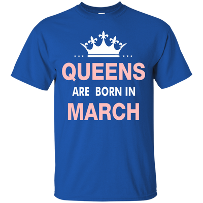 Queens are born in March Shirt, Hoodie, Tank