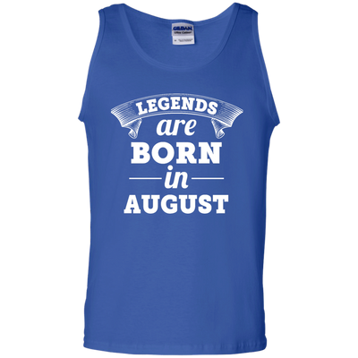 Legends are born in August Shirt, Hoodie, Tank