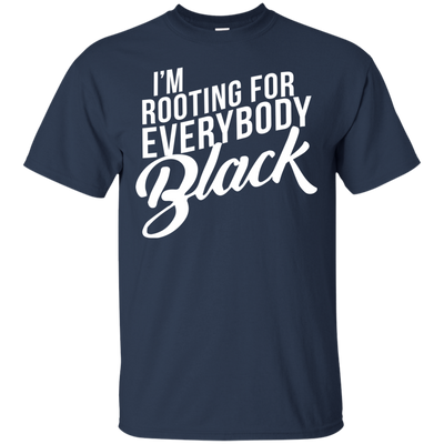 I'm rooting for everybody black shirt, tank, hoodie