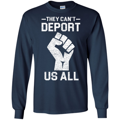 Nobannowall They Cant Deport Us All Shirt, Hoodie, Tank